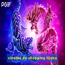 cinema do shopping tijuca